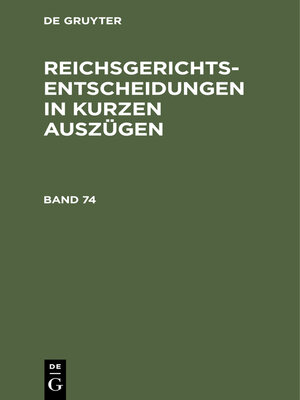 cover image of Reichsgerichts-Entscheidungen in kurzen Auszügen / Strafsachen. Band 74